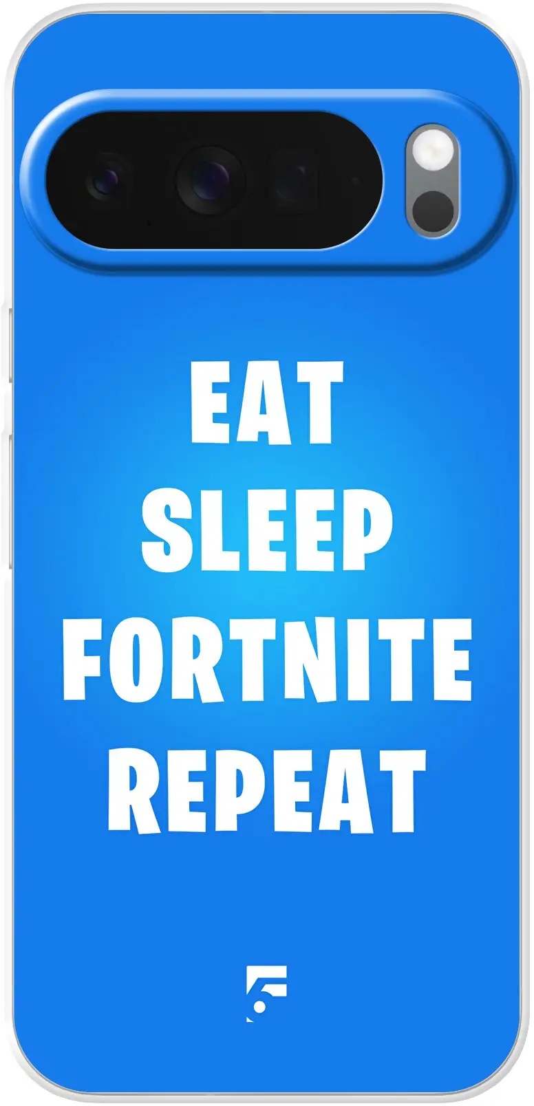 Fortnite - Eat Sleep Fortnite Repeat Pixel 10 Pro