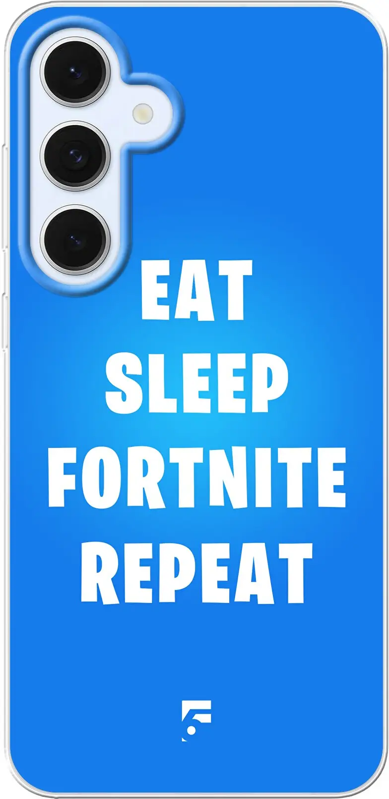 Fortnite - Eat Sleep Fortnite Repeat Galaxy S24 FE