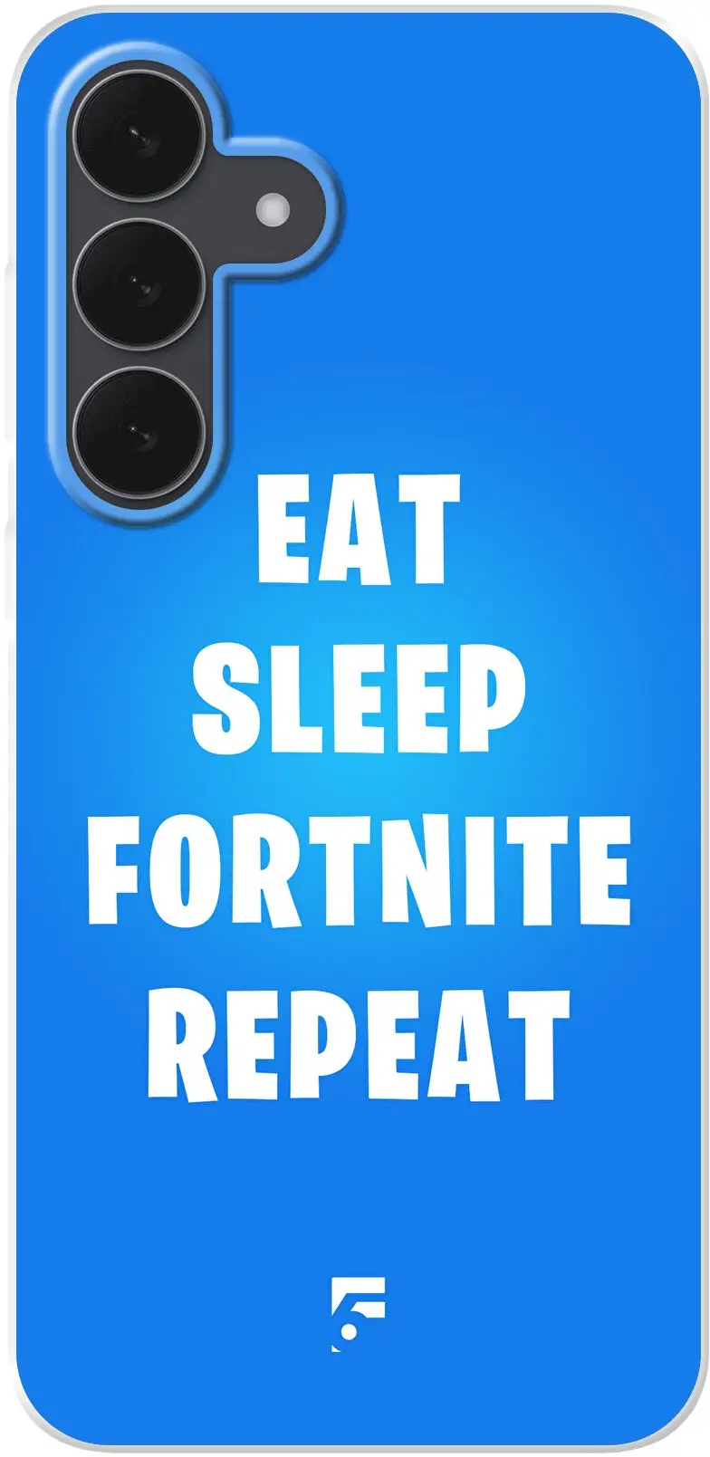 Fortnite - Eat Sleep Fortnite Repeat Galaxy S25 FE