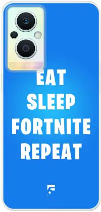 Fortnite - Eat Sleep Fortnite Repeat Reno8 Lite