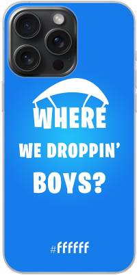 Battle Royale - Where We Droppin' Boys iPhone 15 Pro Max