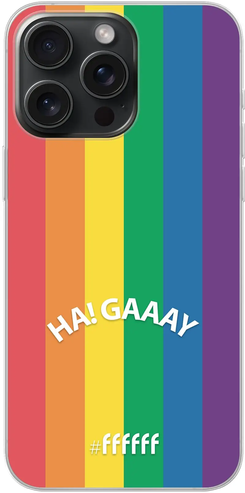 #LGBT - Ha! Gaaay iPhone 15 Pro Max