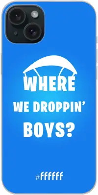 Battle Royale - Where We Droppin' Boys iPhone 15 Plus