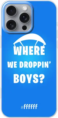 Battle Royale - Where We Droppin' Boys iPhone 16 Pro Max