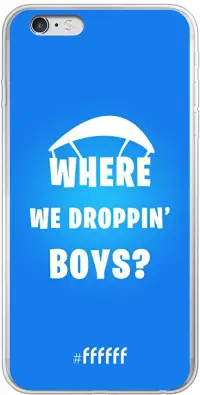 Battle Royale - Where We Droppin' Boys iPhone 6s Plus